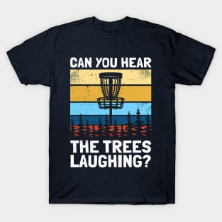 Trees Are Laughing T-Shirt